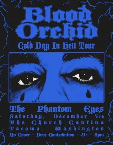 Poster: Blood Orchid, Cold Day in Hell Tour, with The Phantom Eyes. Saturday, December 5, The Church Cantina, Tacoma, Washington. No cover, door contribution, 21 and over, 8 PM.