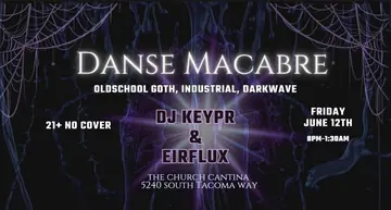 Flyer: Danse Macabre, oldschool goth, industrial, darkwave, with DJ Keypr and Eirflux. Friday, June 12, 8 PM to 1:30 AM, 21 and over, no cover.
