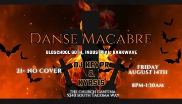 Flyer: Danse Macabre, oldschool goth, industrial, darkwave, with DJ Keypr and Kyrsis. Friday, August 14, 8 PM to 1:30 AM, 21 and over, no cover.