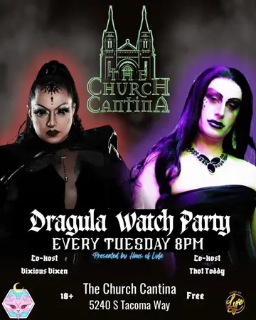Poster: Dragula Watch Party at The Church Cantina, every Tuesday at 8 PM, presented by Haus of Lyfe. Co-hosts Vixious Vixen and Thot Toddy. 18 and over, free. 5240 South Tacoma Way.